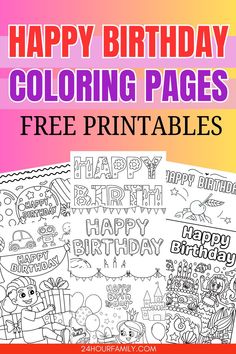 happy birthday coloring pages with free printables for kids to color and enjoy the day