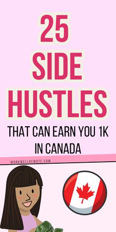 a woman holding money with the words 25 side hustles that can earn you in canada