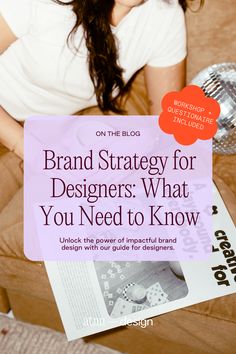 a woman sitting on the floor with a book in front of her and text that reads, brand strategy for designers what you need to know