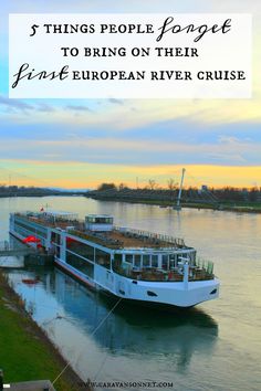 a river boat with the words 5 things people forget to bring on their first european river cruise