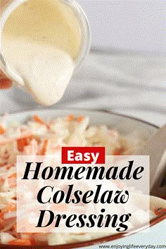 homemade coleslaw dressing being poured into a bowl with text overlay that reads easy homemade coleslaw dressing