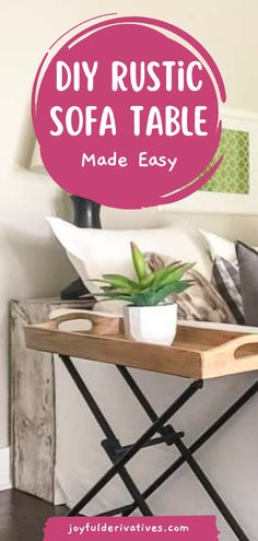 a table with a plant on it and the words diy rustic sofa table made easy