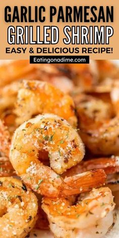 garlic parmesan grilled shrimp is an easy and delicious appetizer recipe