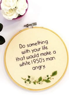 a cross stitch pattern with the words do something with your life that would make a white 1950's man angry