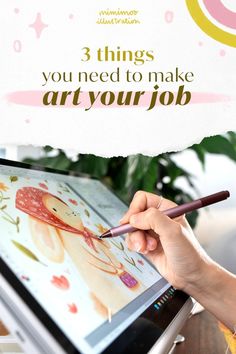 a person is holding a pencil and drawing on an art piece with the words 3 things you need to make art your job