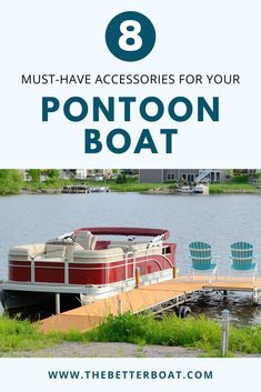 a pontoon boat with text overlay that reads 8 must have accessories for your pontoon boat