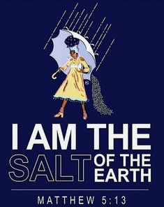 i am the salt of the earth with an image of a woman holding an umbrella