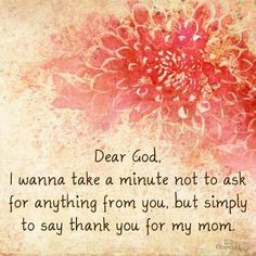 Thank You Lord Quote, Lord Quote, Missing Mom, Remembering Mom, Love My Mom, Motherhood Inspiration, Motherhood Quotes