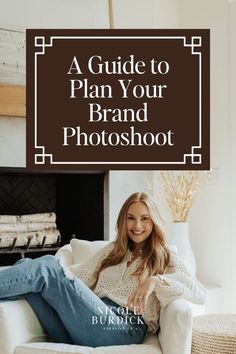 a woman sitting on a couch with the words a guide to plan your brand photoshoot