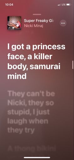 an iphone screen with the text i got a princess face, a killer body, samurai mind