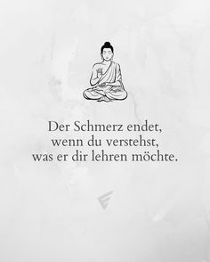 a drawing of a buddha sitting in a lotus position with the words'der schmerz endet, wern du verstesthett, was er dei le