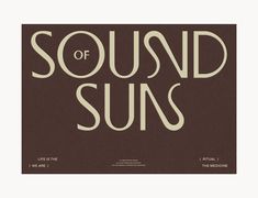 the words sound of sun are shown in white and brown letters on a brown background