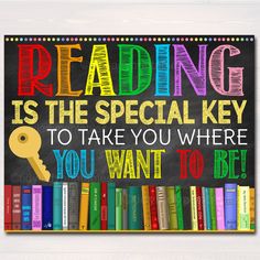 a sign that says reading is the special key to take you where you want to be