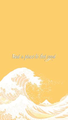 a yellow and white wave with the words find a place to fly good