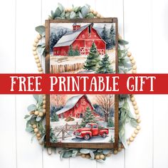 a red truck is sitting in front of a barn with the words free printable gift