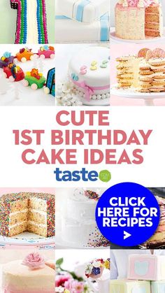 a collage of cakes and other desserts with the words cut 1st birthday cake ideas taste click here for recipes