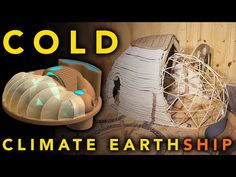 a collage of photos with the words cold climate earthship on top of it