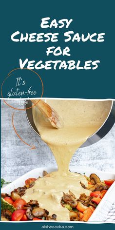 the cover of an easy cheese sauce for vegetables book is being poured into a casserole dish