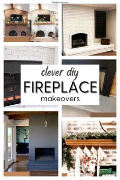 fireplace makeovers with the words clever diy fireplace makeovers on top and bottom