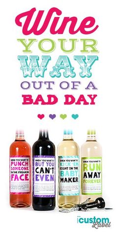 three bottles of alcohol with the words wine your way out of a bad day