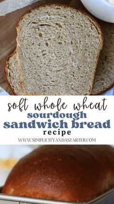 a loaf of sourdough sandwich bread in a pan with the words soft whole wheat on it