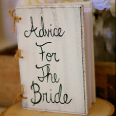 a wooden sign that says advice for the bride