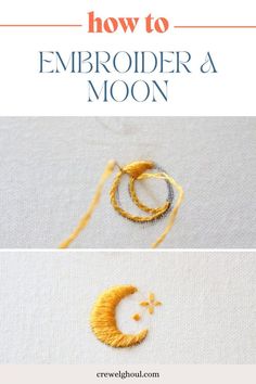 how to embroider a moon in crochet with the text overlay that reads, how to embroider a moon