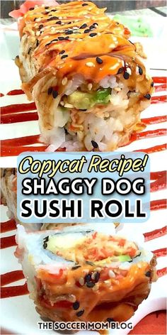 sushi roll with text overlay that reads copycat recipe shaggy dog sushi roll