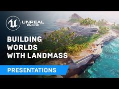 an island in the middle of water with trees on it and text reading building worlds with landmass presentations