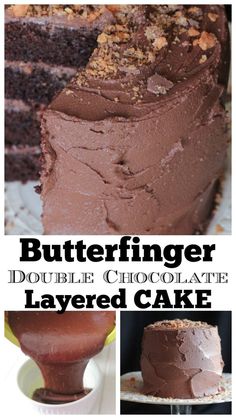 a collage of photos showing different types of chocolate cake with the words butterfingerer double chocolate layered cake