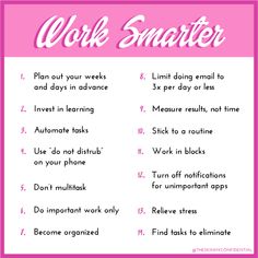 a pink and white poster with the words work smarter written on it, in front of a