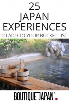 an advertisement for the japanese experience to add to your bucket list, featuring two wooden bowls in front of a hot tub