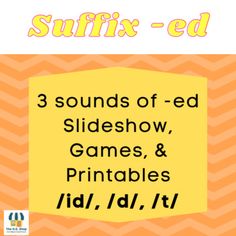 a yellow sign that says 3 sounds of ed slideshow, games and printables