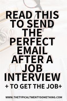 the text reads read this to send the perfect email after job interview + to get the job