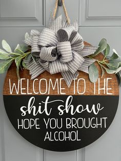 18” Welcome To The Shit Show Door Hanger - Willow Love Bug Designs Funny Door Hangers, Funny Door Signs, Door Hangers Diy, Door Signs Diy, Signs Diy, Jute Rope, Bad Weather, Diy Signs, Love Bugs