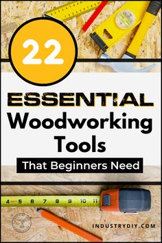 Make woodworking fun and easy! No matter the project, a beginner woodworker needs the right tools to get the job done. If you've ever shuddered at the thought of using a saw, hammer, or chisel, don't worry. This article will help you understand the 22 essential woodworking tools that every beginner needs in their woodshop. Read these tips, and get free woodworking plans and find more DIY projects and woodworking tips at industrydiy.com. Woodworking Tools List, Tools List, Woodworking Project Plans