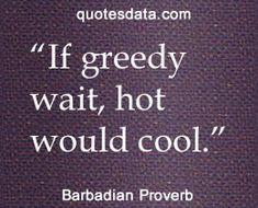 a quote from barbadian prove that reads if greed wait, hot would't cool