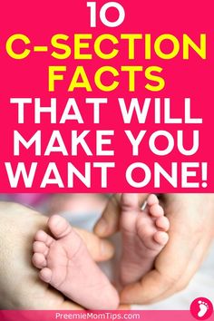 two hands holding a baby's foot with the words 10 c - section fact that will