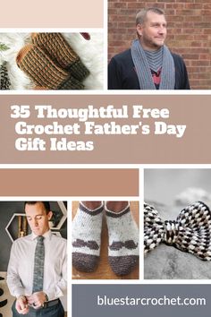 a collage of photos with the words 25 thoughtful free crochet father's day gift ideas