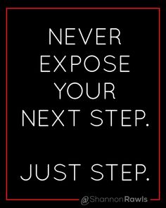 the words never expose your next step just step in red and white on a black background