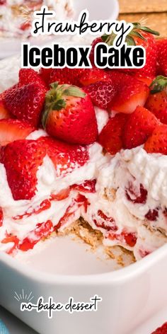 a close up of a cake with strawberries on top and the words strawberry icebox cake above it