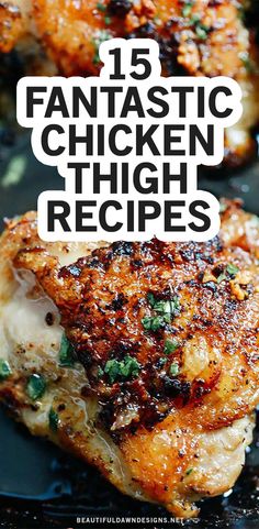 chicken thighs with text overlay that reads 15 fantastic chicken thigh recipes