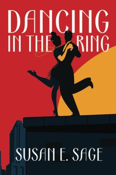 the cover of dancing in the ring by susan e sage, with an image of two people