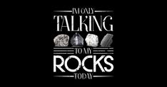 i'm only talking to my rocks today