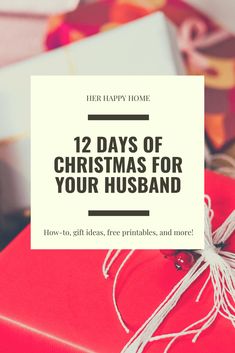 presents wrapped in red and white paper with the words 12 days of christmas for your husband