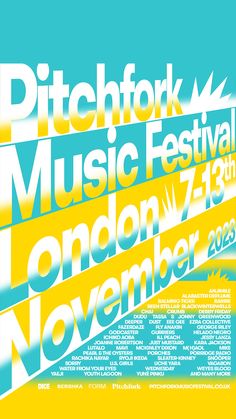 the poster for pitchfork music festival london is shown in blue, yellow and white colors