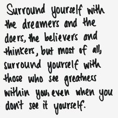 a piece of paper with writing on it that says, surround yourself with the dreamers and