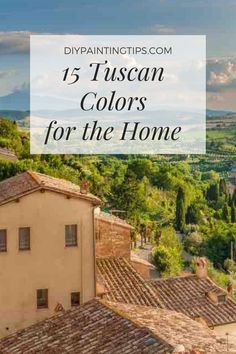 an italian village with the words 15 tuscann colors for the home on it