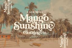 an advertisement for the california mango sunshine clothing co, with palm trees in the background