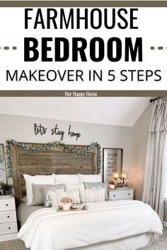 the farmhouse bedroom makeover in 5 steps is an easy and cheap way to decorate it